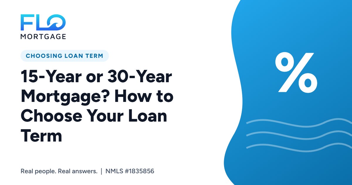15-Year or 30-Year Mortgage? How to Choose Your Loan Term