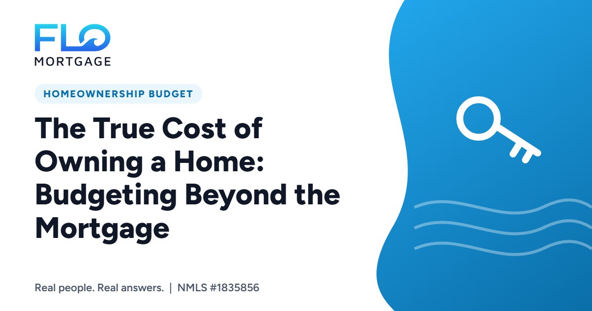 The True Cost of Owning a Home: Budgeting Beyond the Mortgage