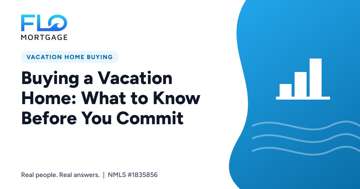 Buying a Vacation Home: What to Know Before You Commit