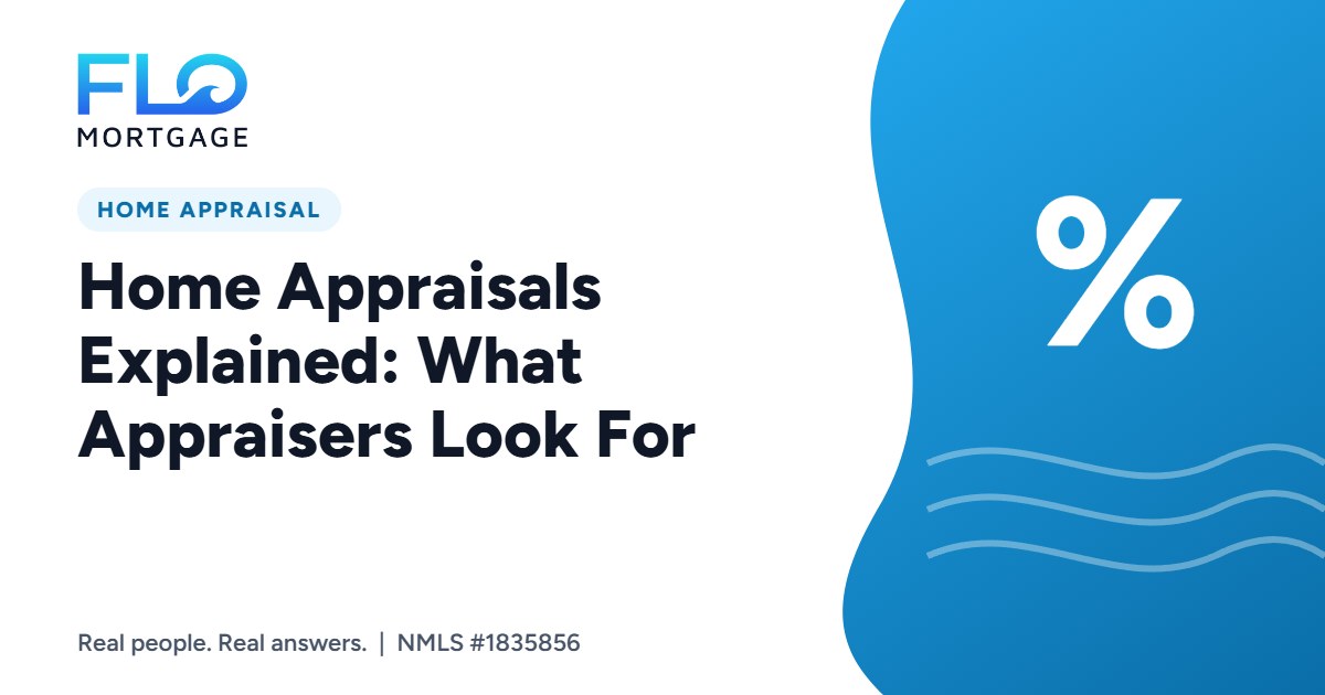 Home Appraisals Explained: What Appraisers Look For