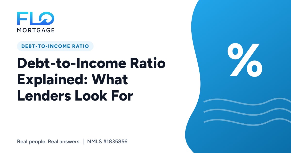 Debt-to-Income Ratio Explained: What Lenders Look For