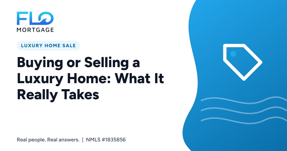 Buying or Selling a Luxury Home: What It Really Takes