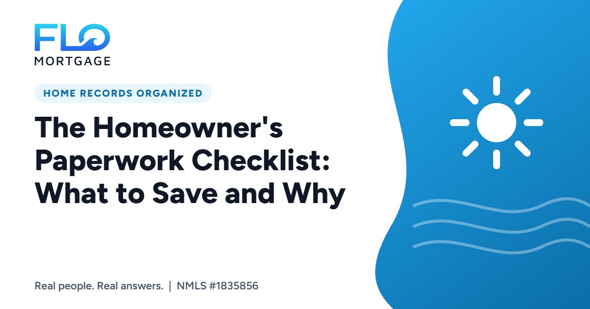 The Homeowner’s Paperwork Checklist: What to Save and Why