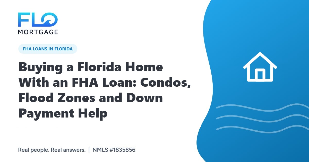 Buying a Florida Home With an FHA Loan: Condos, Flood Zones and Down Payment Help