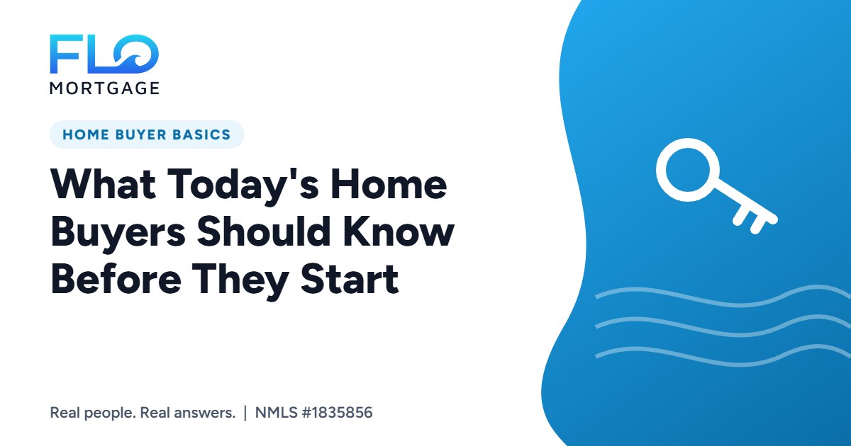 What Today’s Home Buyers Should Know Before They Start