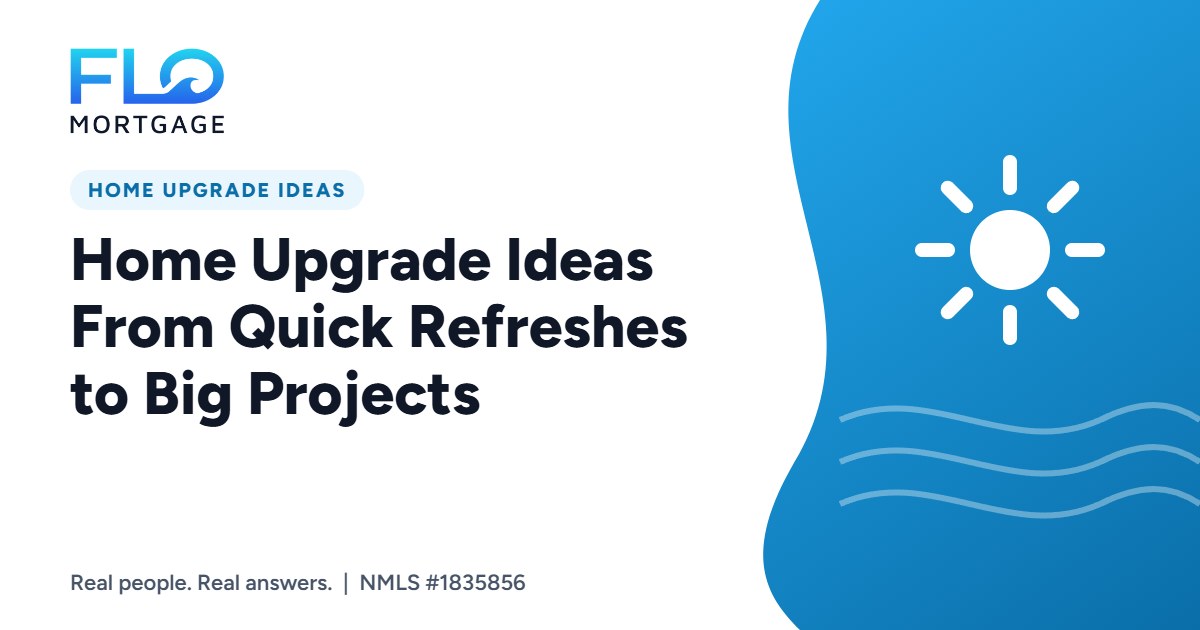 Home Upgrade Ideas From Quick Refreshes to Big Projects