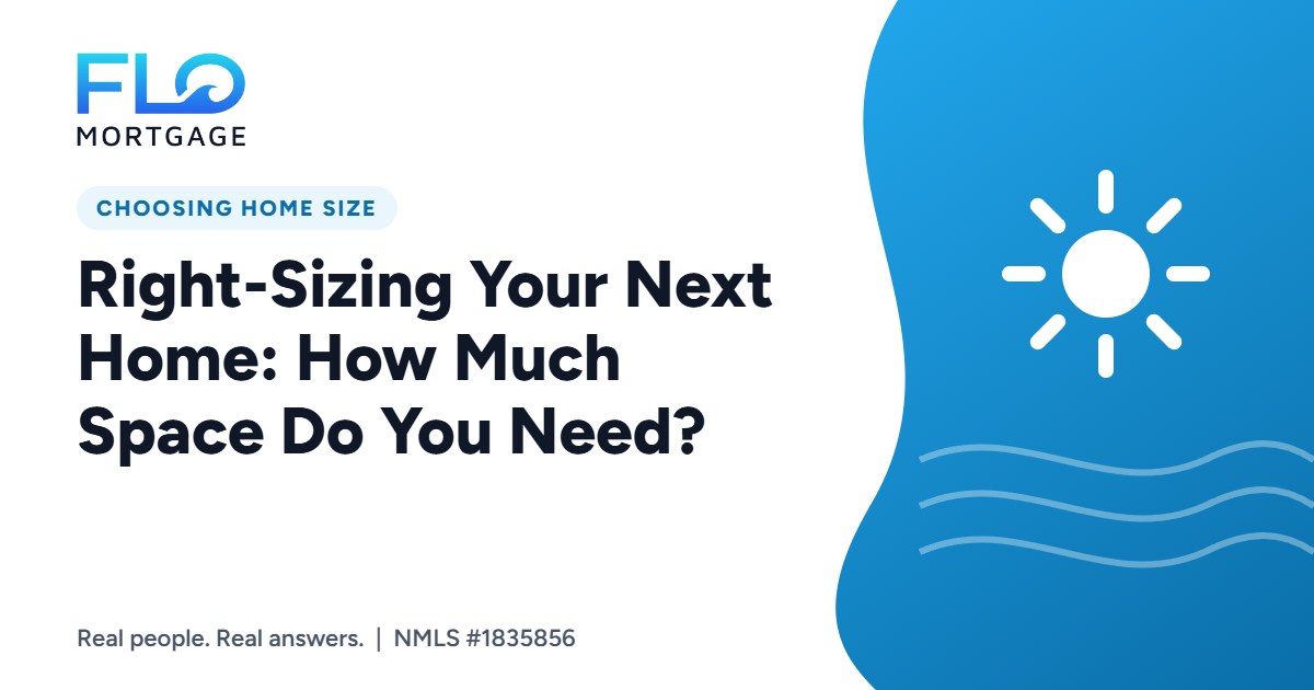 Right-Sizing Your Next Home: How Much Space Do You Need?