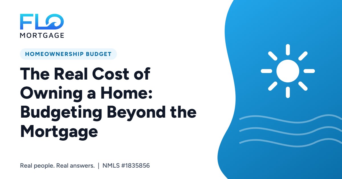 The Real Cost of Owning a Home: Budgeting Beyond the Mortgage