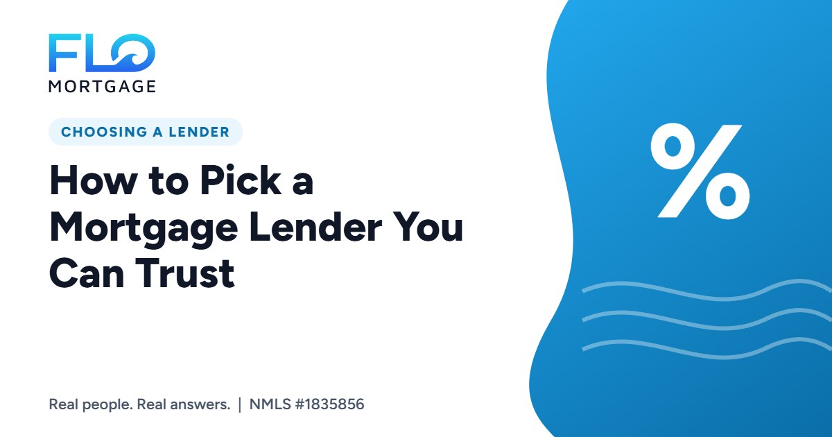 How to Pick a Mortgage Lender You Can Trust