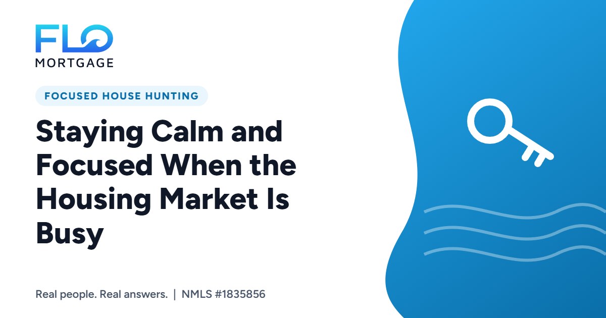 Staying Calm and Focused When the Housing Market Is Busy