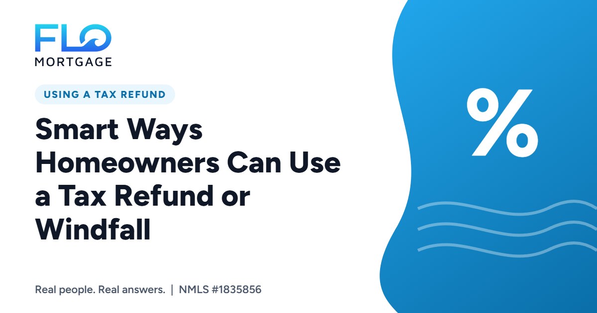 Smart Ways Homeowners Can Use a Tax Refund or Windfall