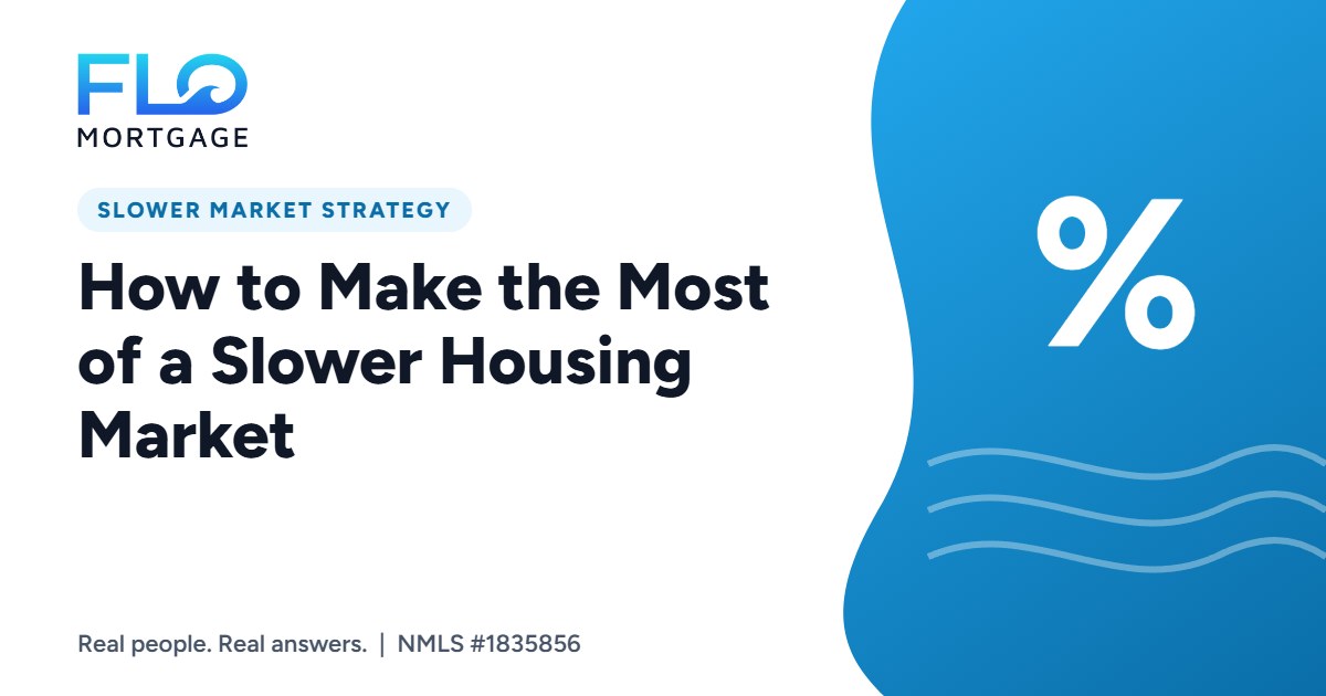 How to Make the Most of a Slower Housing Market