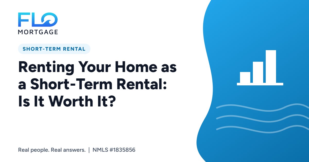 Renting Your Home as a Short-Term Rental: Is It Worth It?