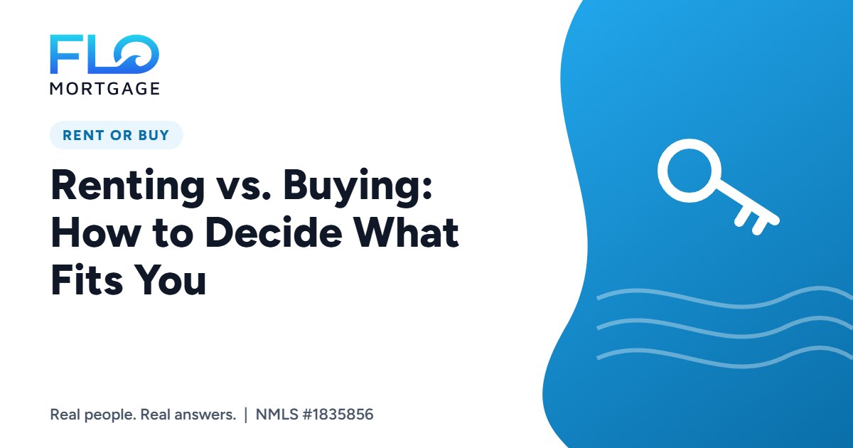 Renting vs. Buying: How to Decide What Fits You