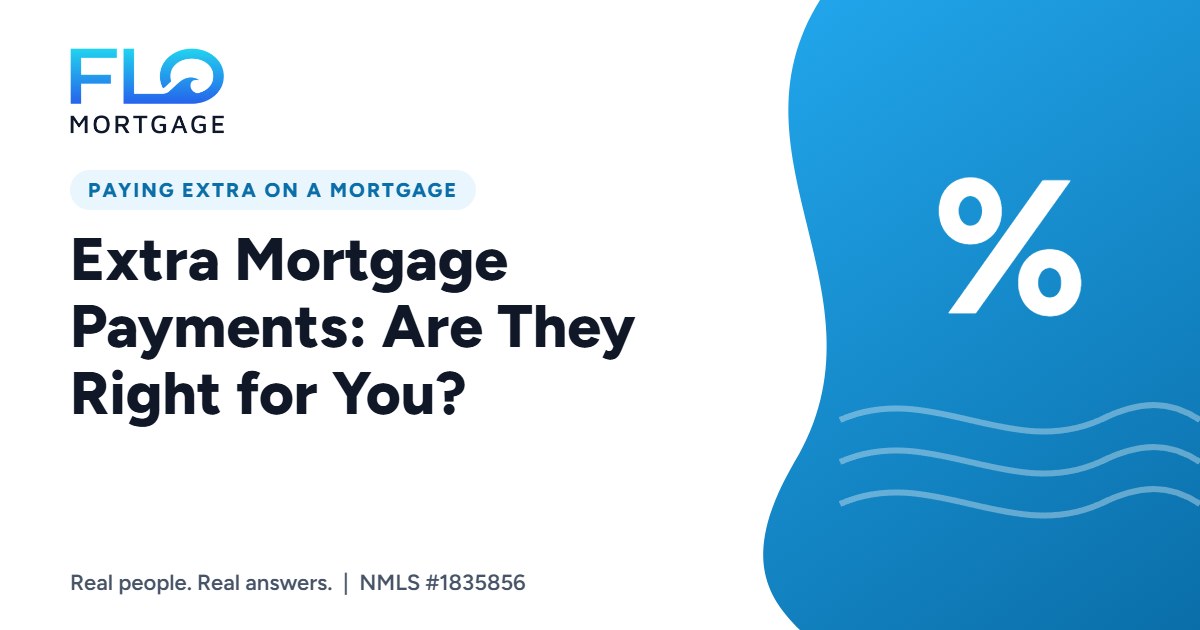 Extra Mortgage Payments: Are They Right for You?