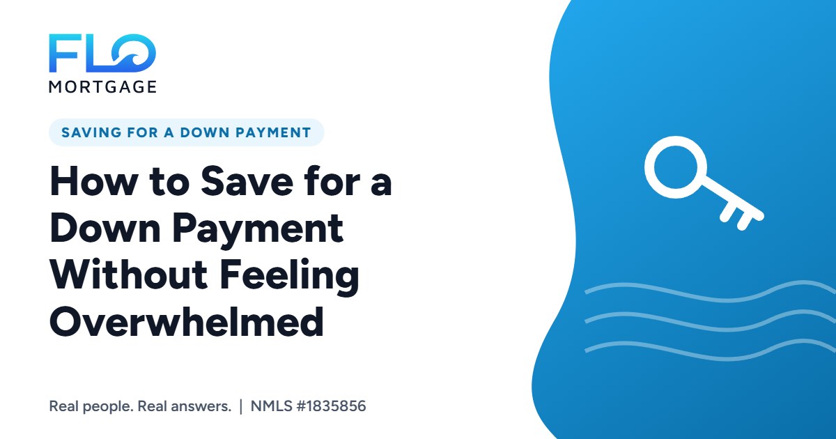 How to Save for a Down Payment Without Feeling Overwhelmed