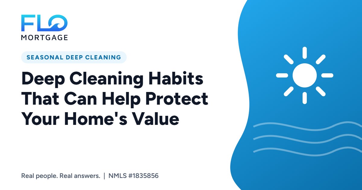 Deep Cleaning Habits That Can Help Protect Your Home’s Value