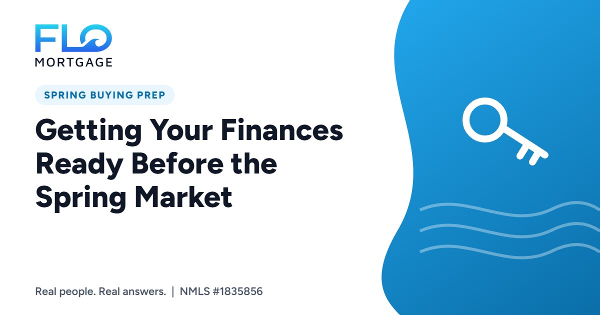 Getting Your Finances Ready Before the Spring Market