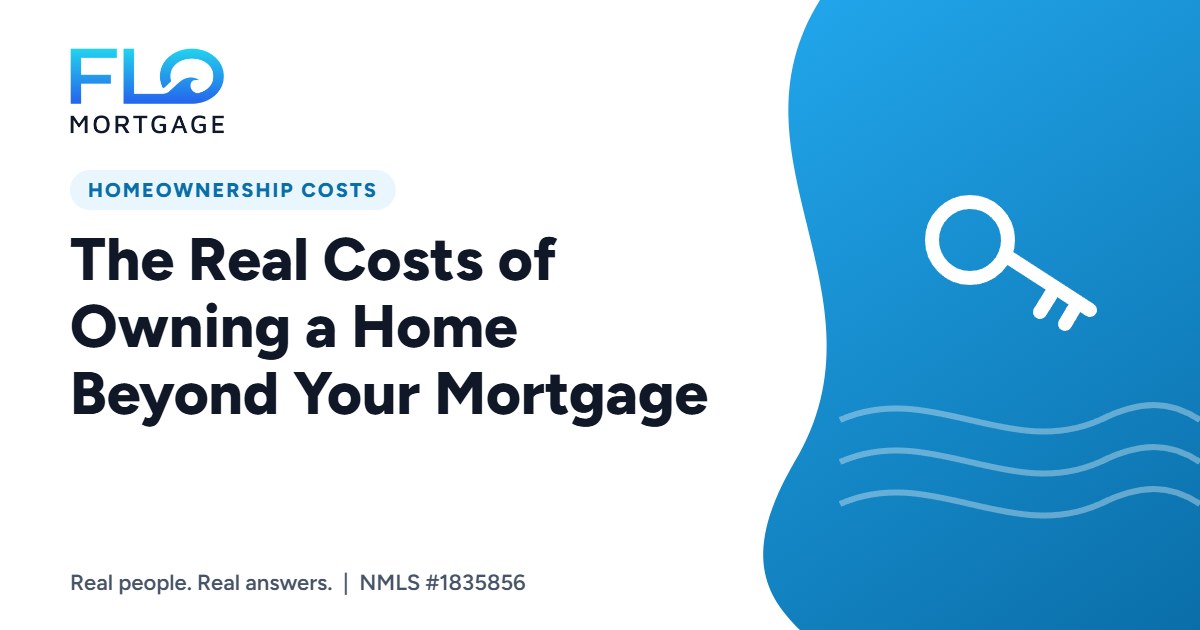 The Real Costs of Owning a Home Beyond Your Mortgage
