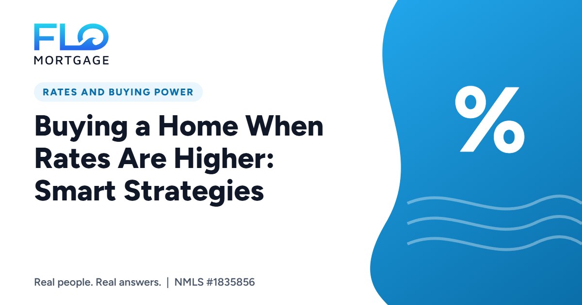 Buying a Home When Rates Are Higher: Smart Strategies