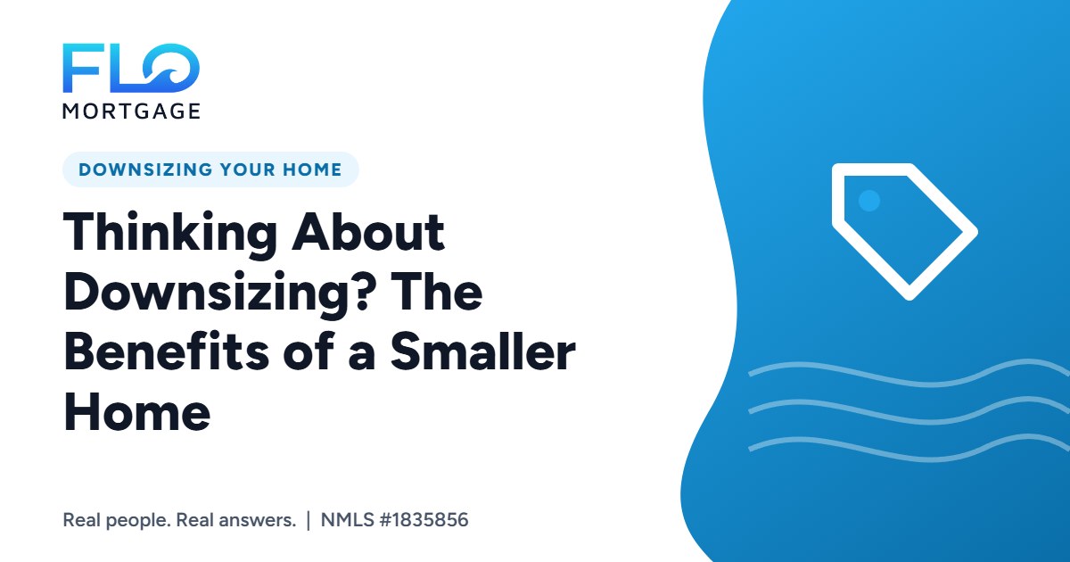 Thinking About Downsizing? The Benefits of a Smaller Home