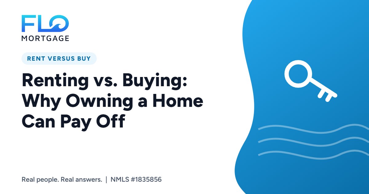 Renting vs. Buying: Why Owning a Home Can Pay Off