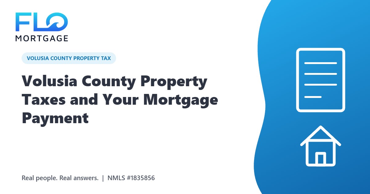 Volusia County Property Taxes and Your Mortgage Payment