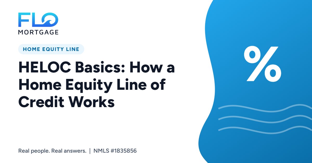 HELOC Basics: How a Home Equity Line of Credit Works