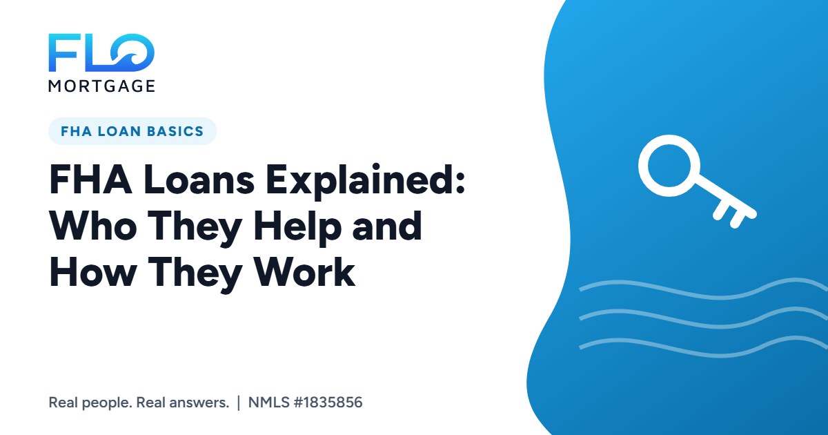 FHA Loans Explained: Who They Help and How They Work