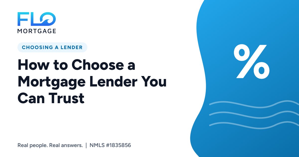 How to Choose a Mortgage Lender You Can Trust