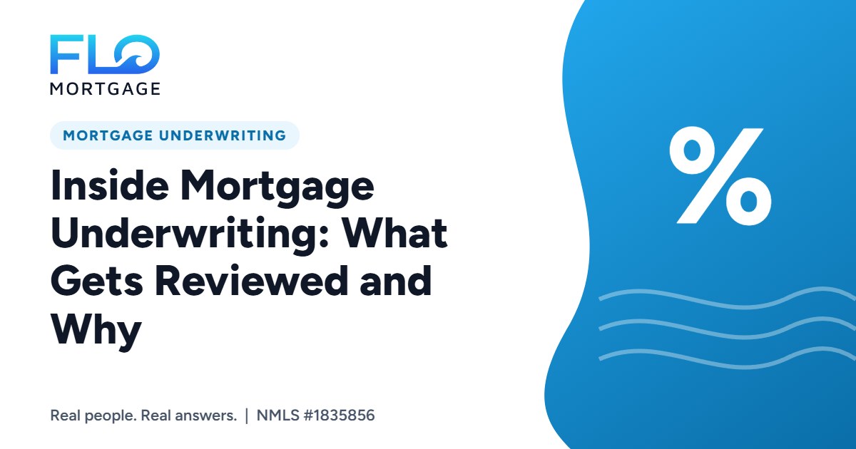 Inside Mortgage Underwriting: What Gets Reviewed and Why