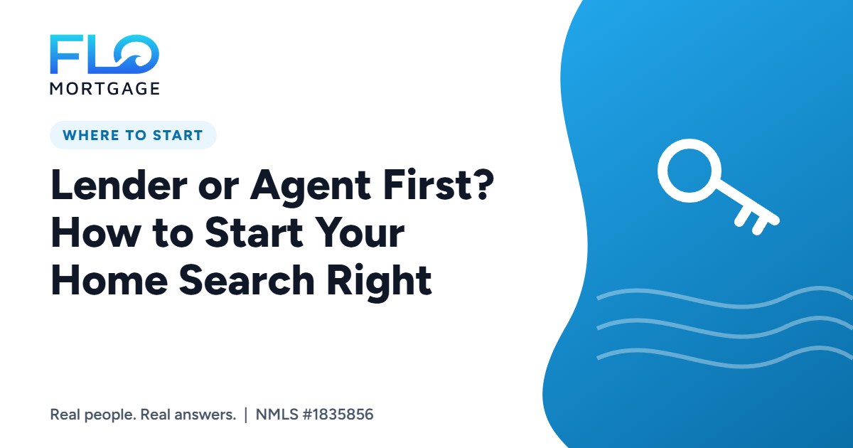 Lender or Agent First? How to Start Your Home Search Right