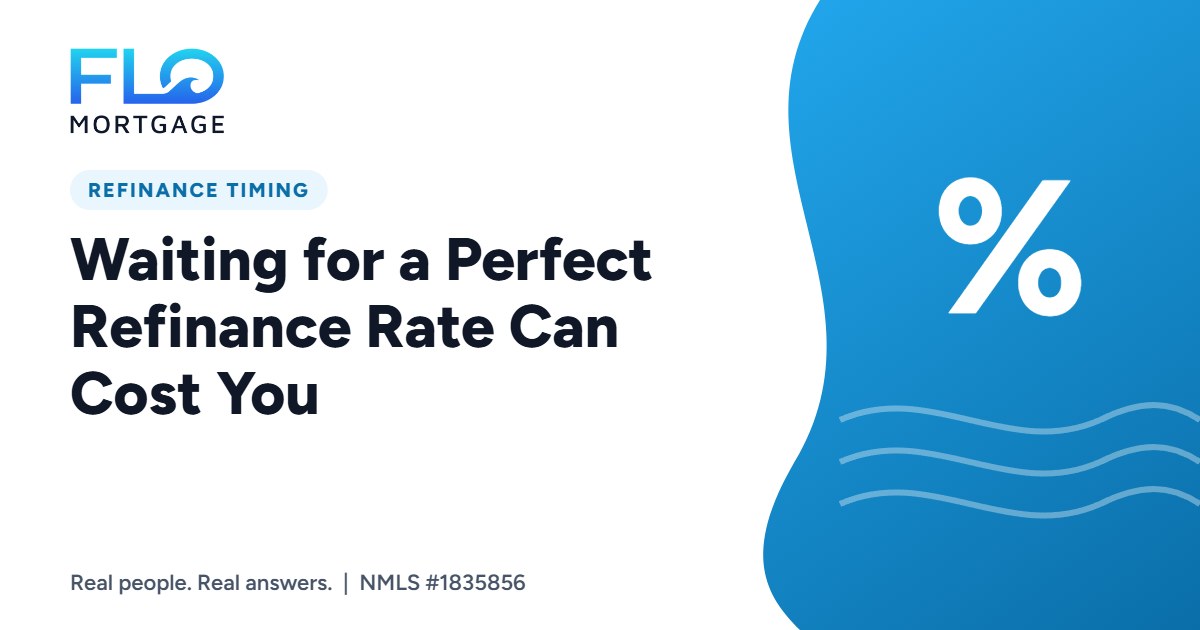 Waiting for a Perfect Refinance Rate Can Cost You